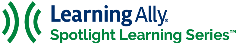 Learning Ally - Spotlight Learning Series